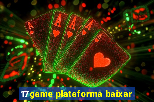 17game plataforma baixar